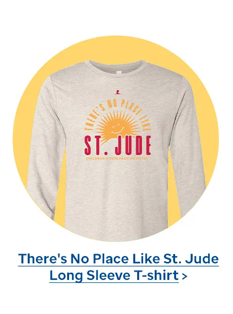 There's No Place Like St. Jude Long Sleeve T-shirt
